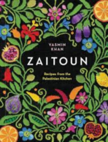 Khan, Yasmin - Zaitoun - Recipes and Stories from the Palestinian Kitchen (Palesztin konyha)