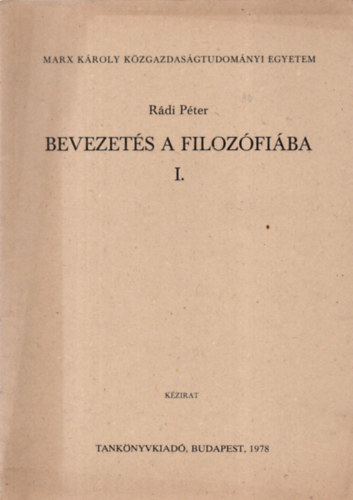 Rádi Péter - Bevezetés a filozófiába I: