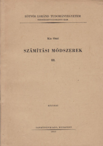 Kis Ottó - Számítási módszerek III.