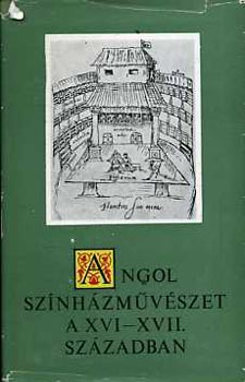 Sz�kely Gy�rgy - Angol sz�nh�zm�v�szet a XVI-XVII sz�zadban