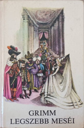 Varga Tamsn (vlogatta), Rna Emy (rajz) - Grimm legszebb mesi (Tizenharmadik kiads)