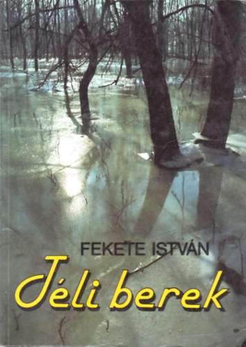 Fekete István - Téli berek
