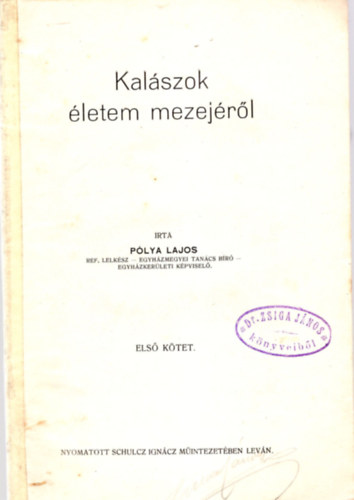 Pólya Lajos - Kalászok életem mezejéről 1. kötet