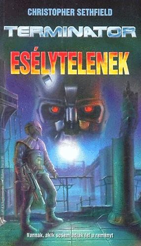 Christopher Sethfield - Terminator: Es�lytelenek