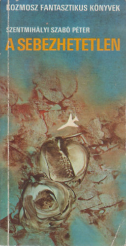 Szentmihályi Szabó Péter - A sebezhetetlen