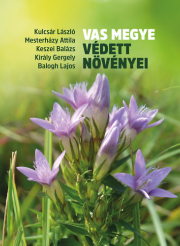 Kulcsr Lszl, Mesterhzy Attila, Keszei Balzs, Kirly Gergely, Balogh Lajos - Vas megye vdett nvnyei