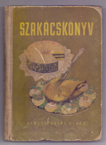 Venesz Jzsef (szerk.) - Szakcsknyv (Kereskedelmi Kiad - 24 brval)