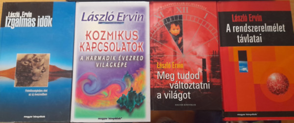 Lszl Ervin - 4 db ktet: A rendszerelmlet tvlatai, Meg tudod vltoztatni a vilgot, Kozmikus kapcsolatok (A harmadik vezred vilgkpe), Izgalmas idk