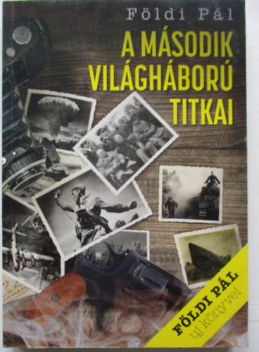 F�ldi P�l - A m�sodik vil�gh�bor� titkai