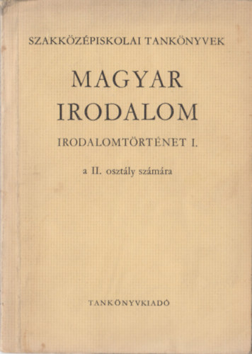 Dr. Makay Gusztv, Kanizsai-Nagy Antal - Magyar irodalom (Irodalomtrtnet I.) a II. osztly szmra