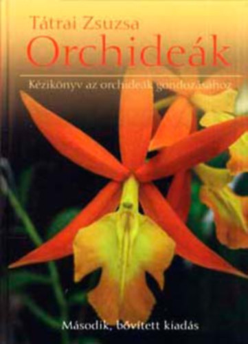 Ttrai Zsuzsa - Orchidek - Kziknyv az orchidek gondozshoz