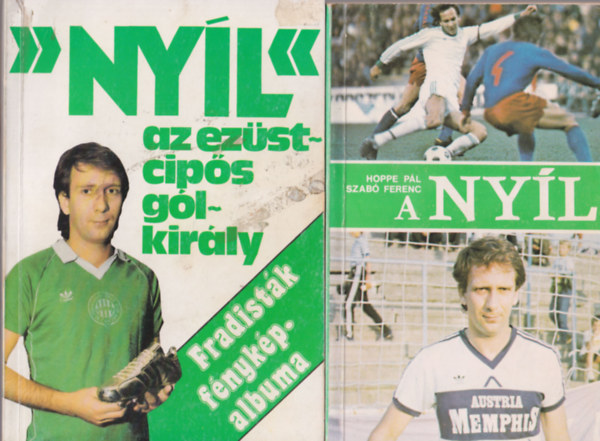 Hoppe Pl, Szab Ferenc - 2 db Nyilasi Tibor labdargs knyv: A Nyl + Nyl az ezstcips glkirly