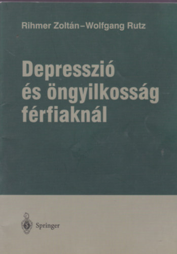 Rihmer Zoltn, Wolfgang Rutz - Depresszi s ngyilkossg frfiaknl