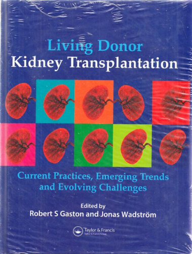 Robert S. Gaston, Jonas Wadstrm - Living Donor Kidney Transplantation