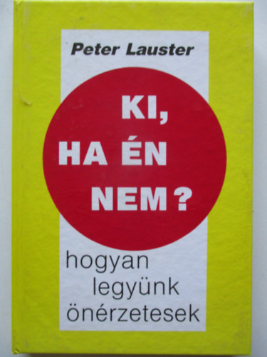 Peter Lauster - Ki, ha n nem? (hogyan legynk nrzetesek)