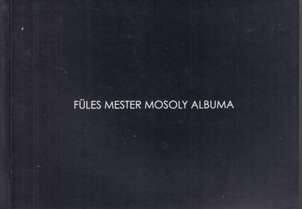 Fles mester mosoly albuma (szmozott)