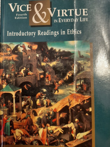 Christina Sommers, Fred Sommers - Vice&Virtue in Everyday Life - Introductory Readings in Ethics
