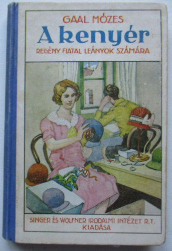 Gaal Mzes - A kenyr - Regny fiataal lenyok szmra