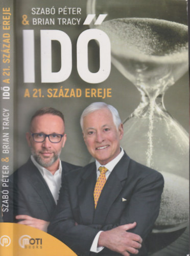 Szab� P�ter, Brian Tracy - Id�: A 21. sz�zad ereje