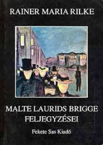 Raiener Maria Rilke - Malte Laurids Brigge feljegyzései