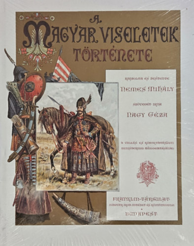 Nagy Gza Nemes Mihly - A magyar viseletek trtnete