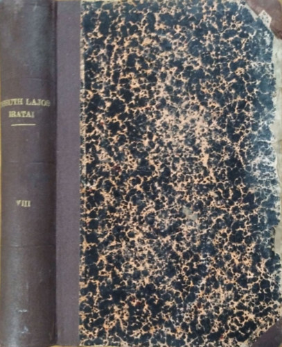 Kossuth Ferencz (szerk.) - Kossuth Lajos iratai VIII.