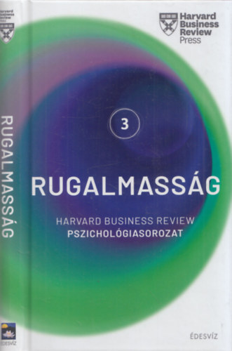 HBR - Harvard sorozat 3. Rugalmassg - Harvard Business Review pszicholgiasorozat 3.