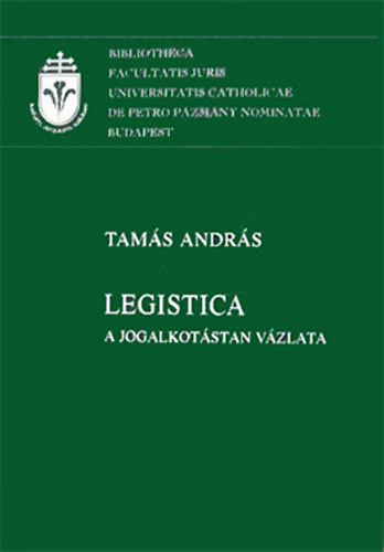 Tams Andrs - Legistica (A jogalkotstan vzlata)