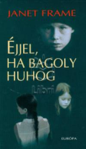 Janet Frame - Éjjel, ha bagoly huhog