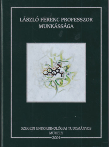 Nagy�ri Gy�rgy, Rad�cs Marianna, G�lfi M�rta - L�szl� Ferenc professzor munk�ss�ga