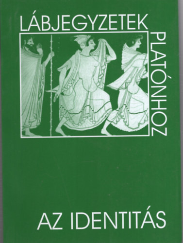 Dar�czi Enik�, Laczk� S�ndor - L�bjegyzetek Plat�nhoz 18. - Az identit�s