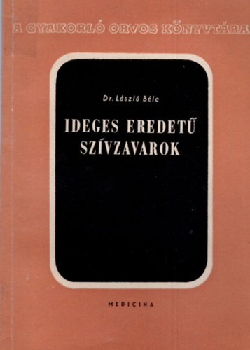 Dr. László Béla - Ideges eredetű szívzavarok