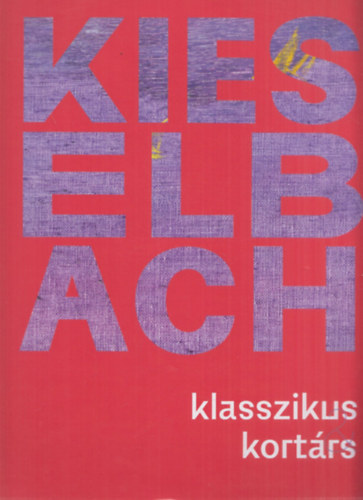 Kieselbach Gal�ria - Kieselbach Gal�ria: Klasszikus �s kort�rs 78. K�paukci� 2025