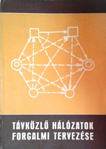 dr. Sallai Gyula szerk. - Távközlő hálózatok forgalmi tervezése