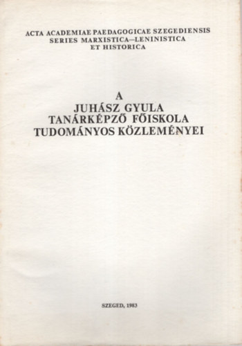 B�k�si Imre - A Juh�sz Gyula Tan�rk�pz� F�iskola Tudom�nyos K�zlem�nyei 1983. - Politika