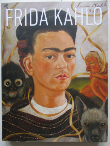 Lantos Adrina (szerk.) - Frida Kahlo - Remekmvek a mexikvrosi Museo Dolores Olmedbl (magyar-angol)