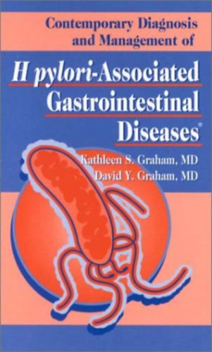 Kathleen S. Graham, David Y. Graham - Contemporary Diagnosis and Management of H pylori-Associated Gastrointestinal Diseases