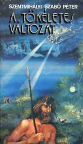 Szentmihlyi Szab Pter - A tkletes vltozat