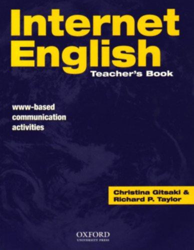 Christina Gitsaki, Richard P. Taylor - Internet English: Teacher's Book