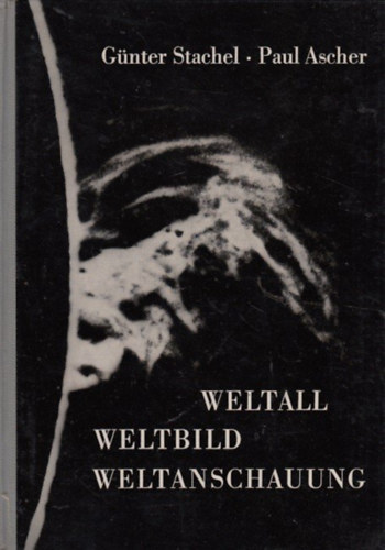 Gnter Stachel, Paul Ascher - Weltall, Weltbild, Weltanschauung