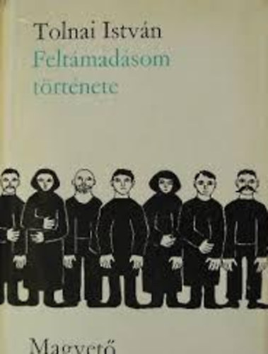 Feltámadásom története