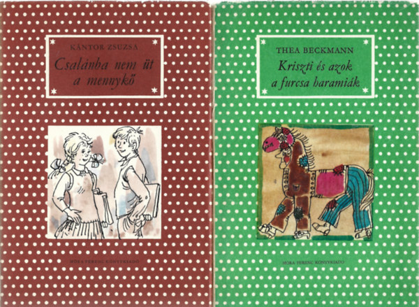 2 db k�nyv, K�ntor Zsuzsa: Csal�nba nem �t a mennyk�, Thea Beckmann: Kriszti �s azok a furcsa harami�k