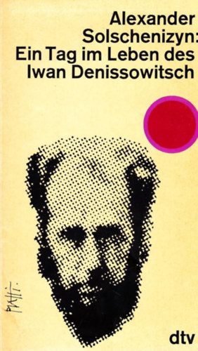 Alexander Solschenizyn - Ein Tag im Leben des Iwan Denissowitsch