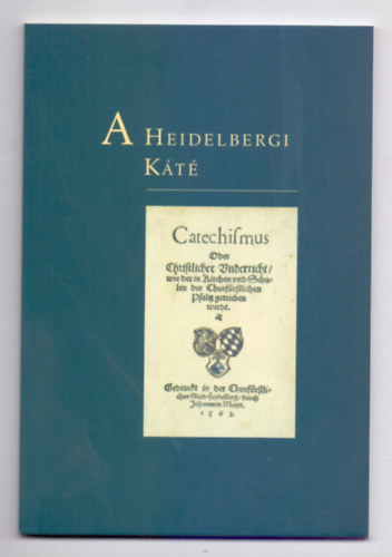Generlis Konvent (szerk.) - A Heidelbergi Kt