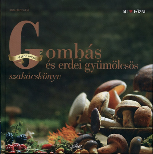 Reinhardt Hess - Gombs s erdei gymlcss szakcsknyv