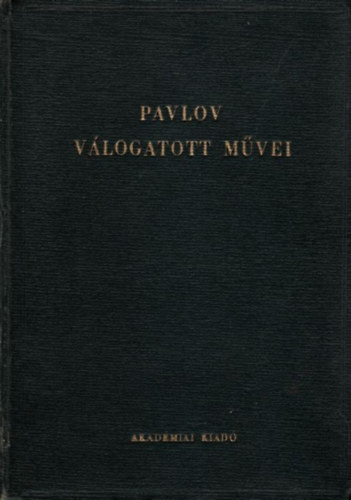 I.P. Pavlov - Pavlov válogatott művei