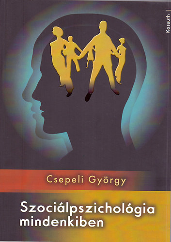 Csepeli Gyrgy - Szocilpszicholgia mindenkiben
