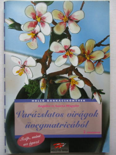 Angelika s Sascha Wagener - Varzslatos virgok vegmatricbl