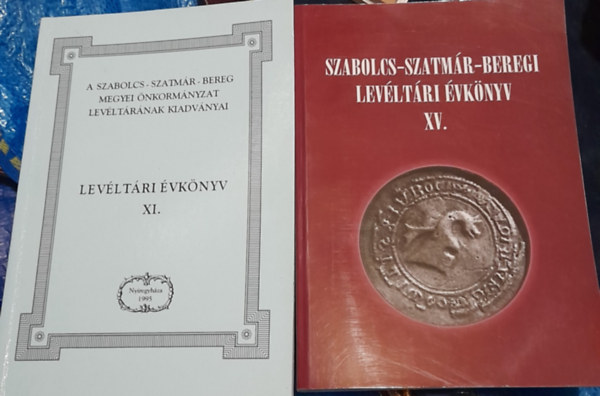 Henzsel �gota  (szerkeszt�), Nagy Ferenc - 2 db Szabolcs-Szatm�r-Beregi lev�lt�ri �vk�nyv: Lev�lt�ri �vk�nyv XI. �s XV.