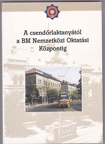 A csendrlaktanytl a BM Nemzetkzi Oktatsi Kzpontig